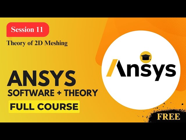 Session 11 : Theory of 2D Meshing | 2D Meshing |