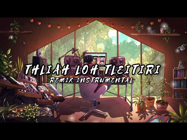 Thliah loh tleitiri Remix Instrumental