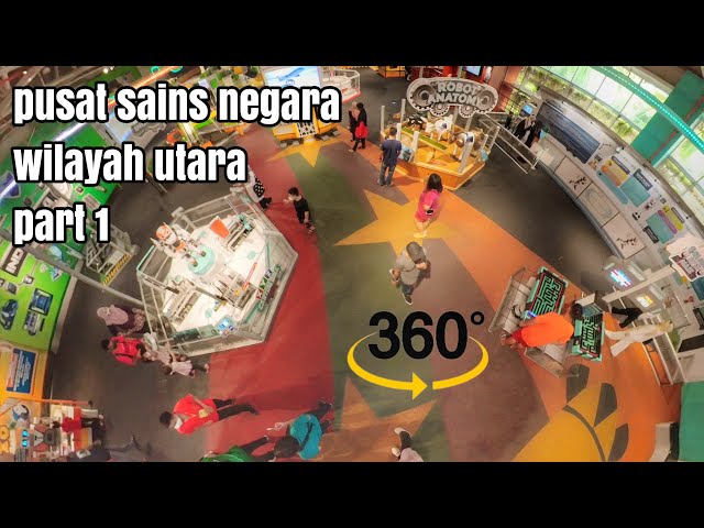 360 degree view Pusat Sains Negara Wilayah Utara Part 1 | jalan makan 360