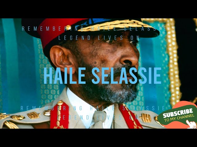 The Legacy of Haile Selassie I Ethiopia's Last Emperor