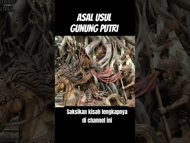 Asal usul Gunung Putri di Kabupaten Bogor. #beranda #kisah #sejarah #sejarahbogor #unik