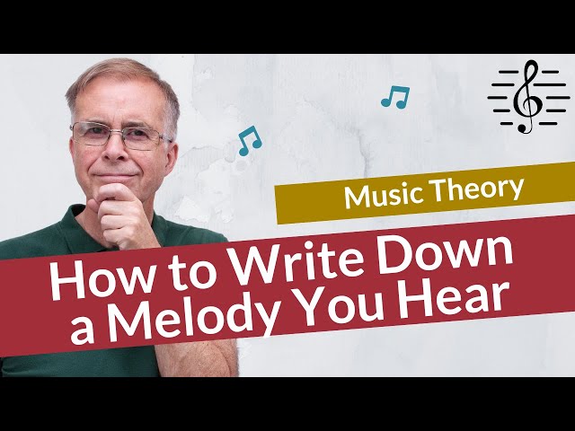 How to Write Down a Melody You Hear - Music Theory