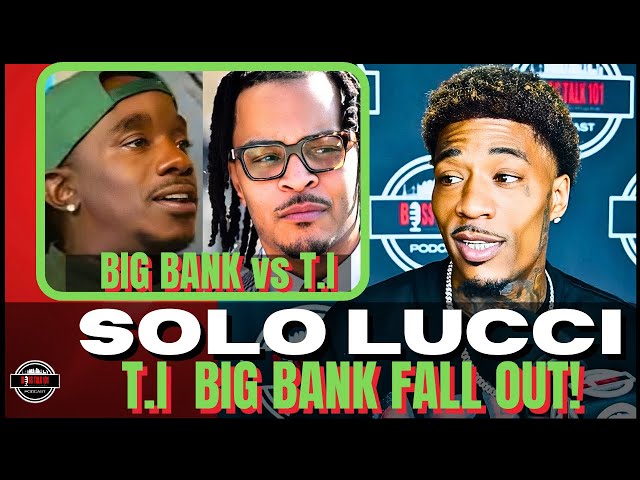 Solo Lucci Call Out T.I For Switching Up On Him after Ending The Problem Between T.I and Big Bank!