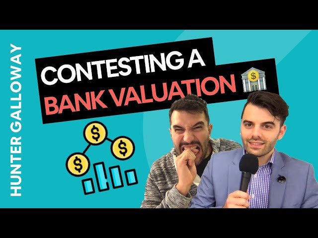 How to Challenge A Bank Valuation: Bank Valuation Challenging Tips