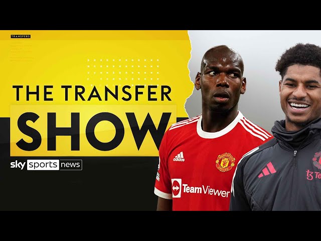 Interest mounts in Pogba, Where will Rashford go? | The Transfer Show