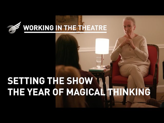 Working in the Theatre: Setting the Show - The Year of Magical Thinking