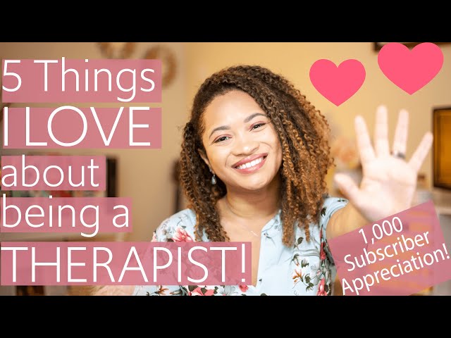 5 Things I Love about Being a Therapist & 1,000 Subscriber Giveaway!!