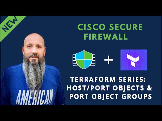 Cisco Secure Terraform Series - Host/Port Objects & Port Object Groups