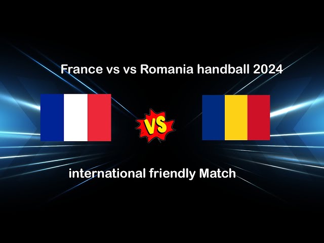 France vs Romania handball Women's friendly Match 2024