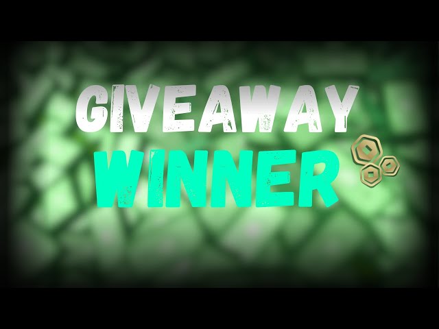 Who won my 100 robux giveaway?