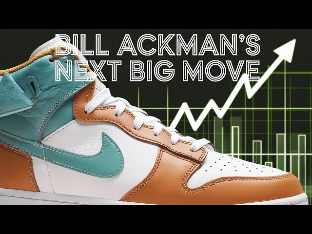 Bill Ackman Buys NIKE - Here's Why You Should Too