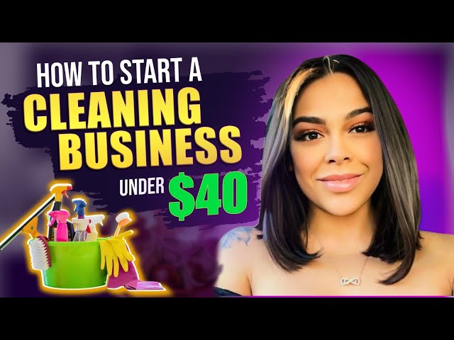 How To Start A Cleaning Business With LESS Than $40