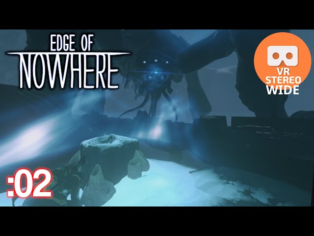 Edge of Nowhere - Playthough Part 2 [3D/2D VR Wide]