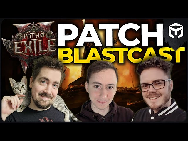 BLASTCAST - How good is the patch for Path Of Exile 2?