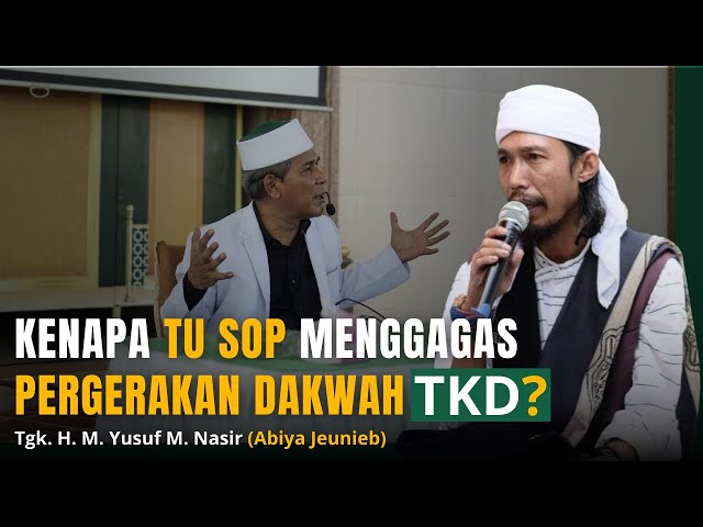 KENAPA TU SOP JEUNIEB MELAHIRKAN GERAKAN DAKWAH TKD? | Abiya Jeunieb