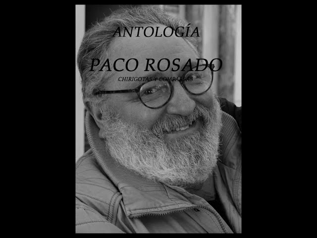 Homenaje Paco Rosado | Antología de chirigotas y comparsas