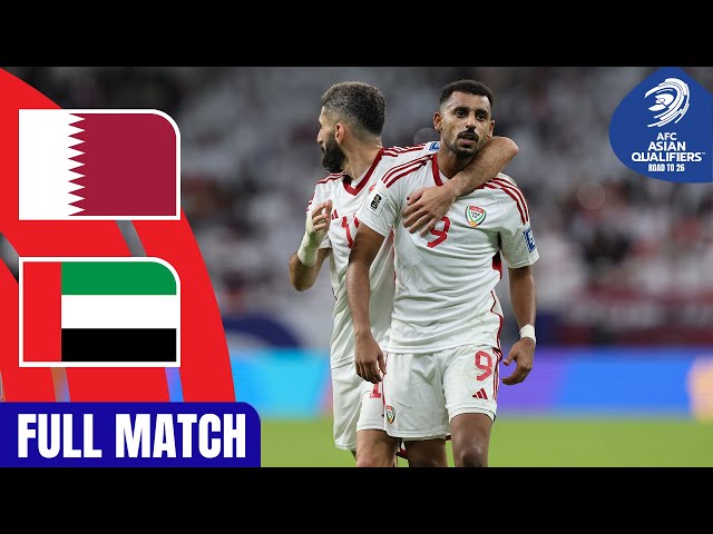 Full Match | AFC Asian Qualifiers™️ Road To 26 | Group A : Qatar vs United Arab Emirates