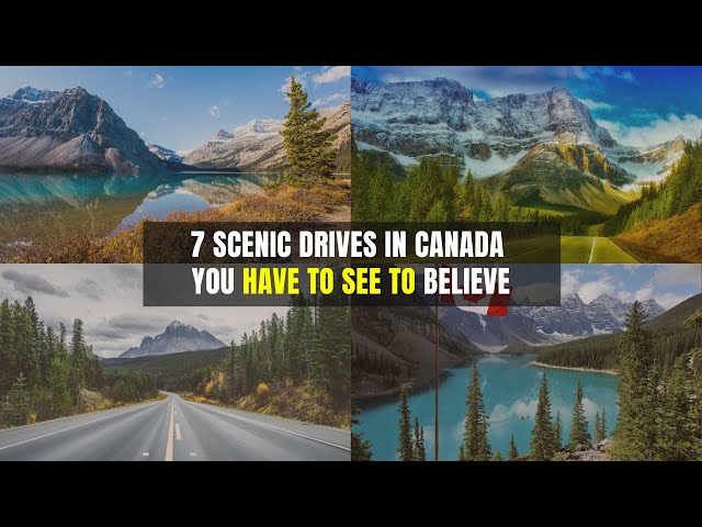 7 Scenic Drives in Canada You Have to See to Believe - The Great White North - Best Vaca Vids