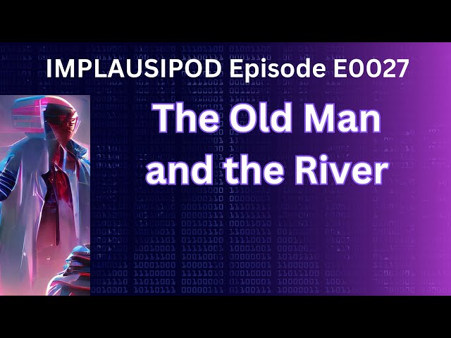 E0027 The Old Man and The River