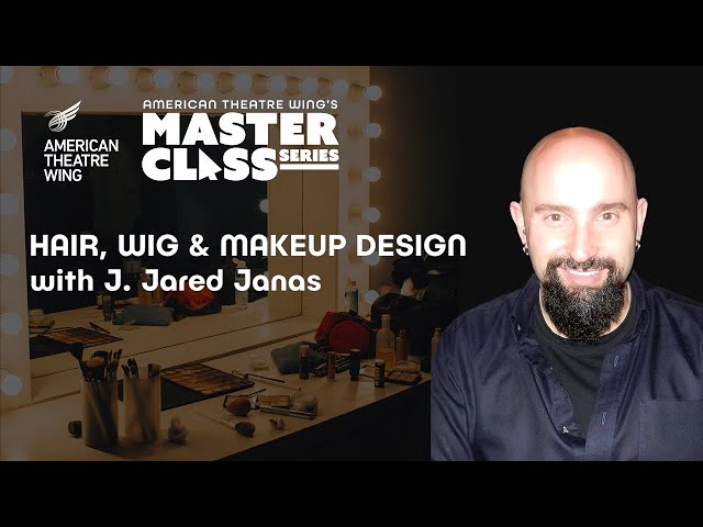 Hair, Wig & Makeup Design | J. Jared Janas | American Theatre Wing's Master Class Series