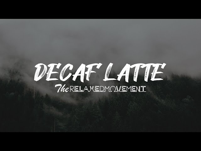 Decaf Latte - Relaxing Music to Study/Chill to