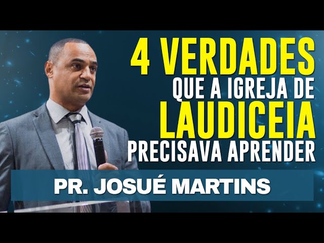 4 verdades que a igreja de LAUDICEIA precisava aprender   Pr Josue Martins