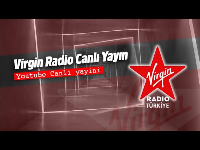 Virgin Radio Canlı Radyo Yayını |