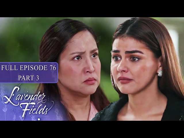 Episode 76 | Part 3 of 4 | Lavender Fields | Jodi Sta. Maria, Jericho Rosales