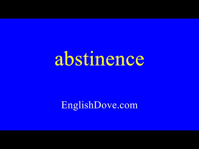 How to pronounce abstinence in American English.