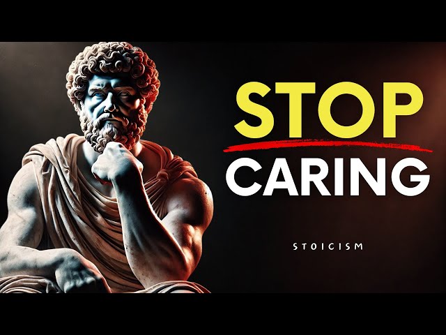 7 Stoic principles to MASTER THE ART OF NOT CARING AND LETTING GO | Stoic Philosophy