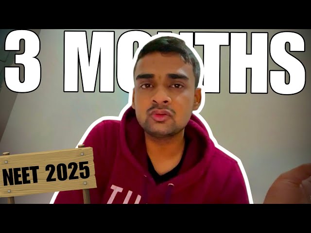 3 Months Left For NEET 2025 - Please Don't Make This Mistake !