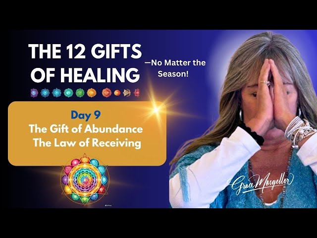 Day 9 – The Gift of Abundance | The Law of Receiving- With Grace Mosgeller