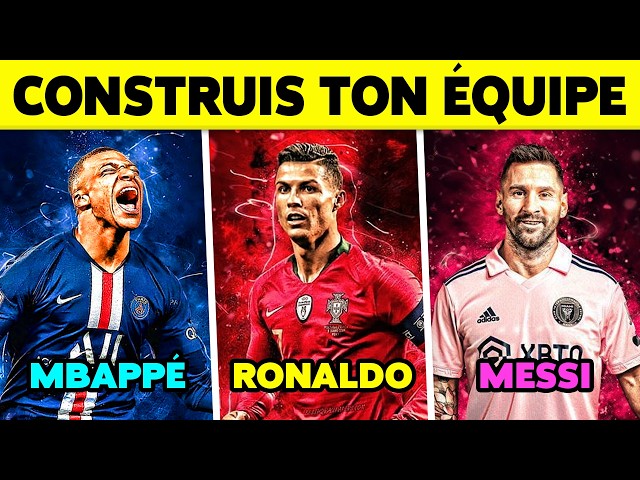 Construis l'ÉQUIPE de FOOTBALL de tes RÊVES ⚽🏆✅ | Quiz Football 2024