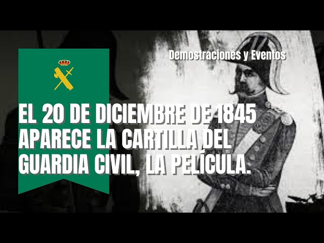 El 20 de diciembre de 1845 aparece la Cartilla del Guardia Civil, la película.