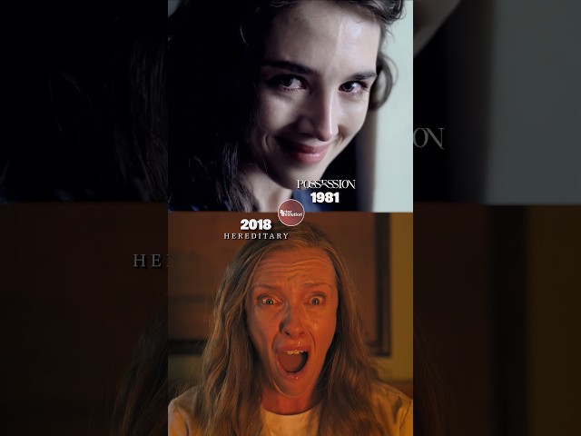 Best movie? Possession (1981) vs Hereditary (2018)