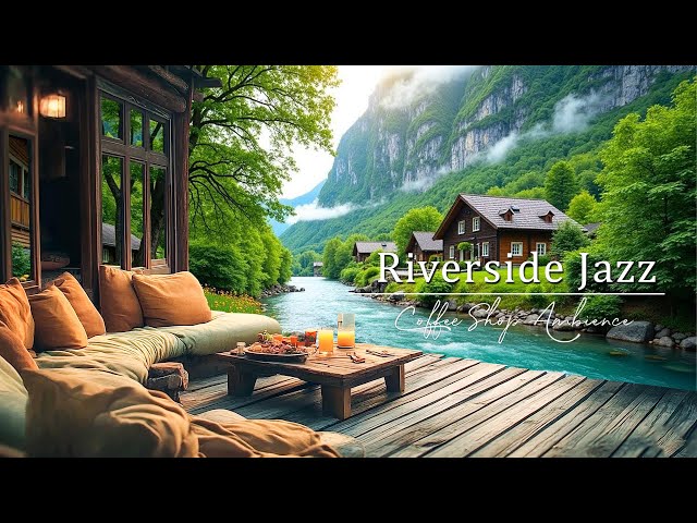 Tranquill Jazz In Riverside | Living Coffee Spring Morning With Gentle Jazz Music For Positive Mood