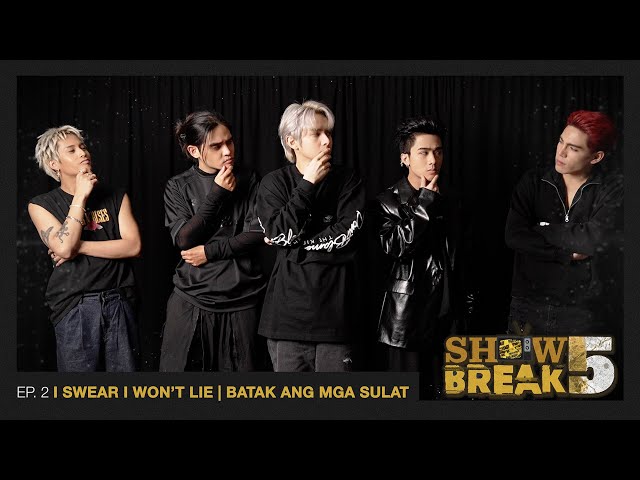 [SHOWBREAK F!VE - EP. 2] I SWEAR I WON'T LIE | BATAK ANG MGA SULAT