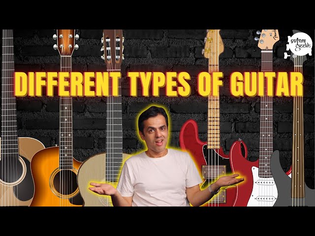 Understanding Guitar and its types by Guitar Seekh