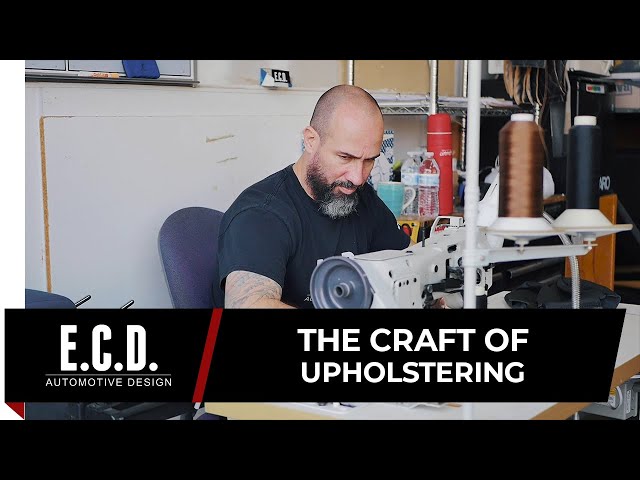 Behind The Build | The Craft of Upholstering | E.C.D. Automotive Design