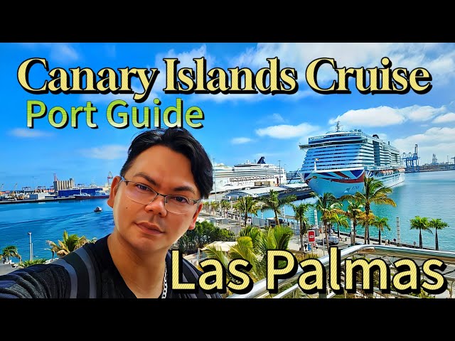 CANARY Islands Cruise Guide | Las Palmas Top Port Tips and Shore excursions completed!