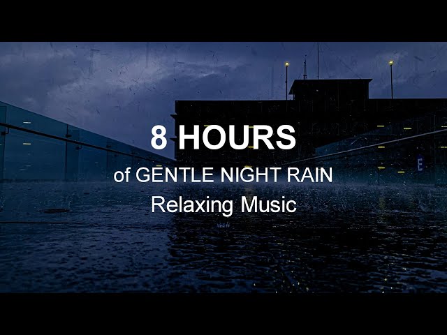 8 HOURS of GENTLE NIGHT RAIN, Ultimate Stress Relief, Deep Sleep ,Rain Sound Relaxation