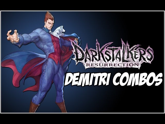 Darkstalkers Resurrection: Quick Demitri Combos