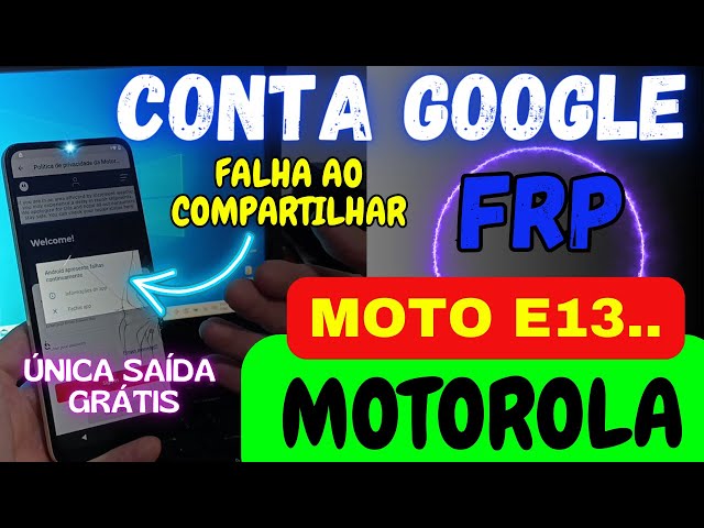 Como desbloquear GRÁTIS Conta Google MOTOROLA - moto E13 quando apresente ERRO no COMPARTILHAR