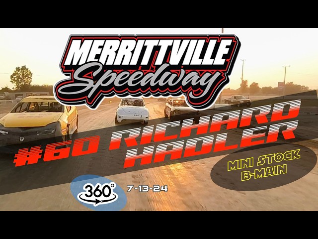 🏁 Merrittville Speedway 7-13-24 MINI STOCK B-MAIN RACE OnBoard with RICHARD HADLER 360 CAMERA