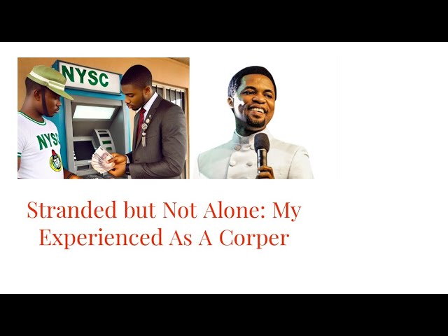 Stranded but Not Alone: My Experienced As A Corper  || Apostle Michael Orokpo