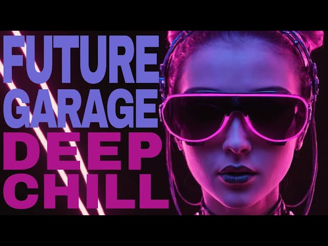 FUTURE GARAGE • DEEP CHILL MIX # 12 █ AI Generated Music Mix █ Relax • Drive [electronica • idm]