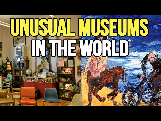 10 Most Unusual Museums in the World to Visit | Unique Museums Around the World