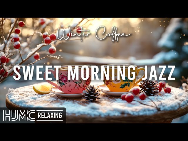 Sweet Morning Jazz ~ Delicate Winter Coffee Music & Bossa Nova Jazz Piano for Uplifting Your Moods