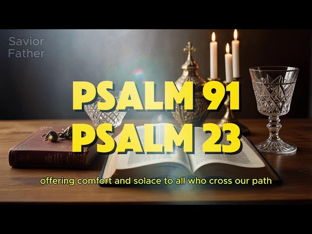 Psalm 23 and Psalm 91 - Most Powerful Prayers in The Bible!!!