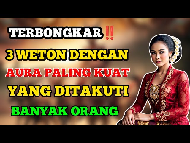 TERBONGKAR !!! 3 WETON INI DITAKUTI BANYAK ORANG,APA WETONMU SALAH SATUNYA?